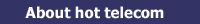 About hot telecom